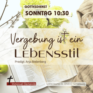 Gottesdienst-Ankündigung mit dem Thema "Vergebung ist ein Lebensstil". Predigt von Anja Beilenberg.